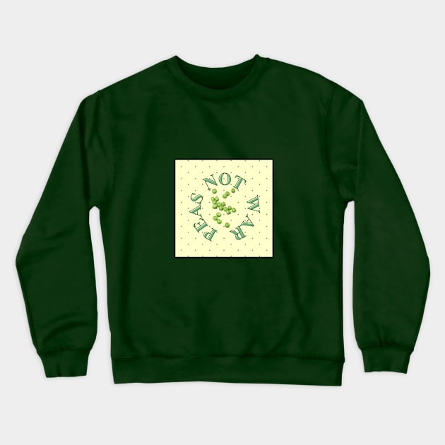 Peas Not War Crewneck Sweatshirt by livmilano